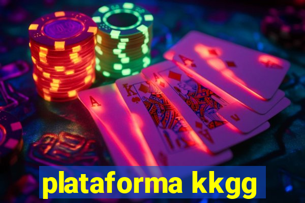 plataforma kkgg